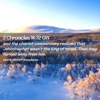 Picture 02 - 2 Chronicles 18:32 GW - and the chariot commanders realized that - Bible Verse Picture