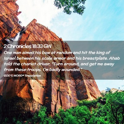 Picture 02 - 2 Chronicles 18:33 GW - One man aimed his bow at random and hit the king - Bible Verse Picture