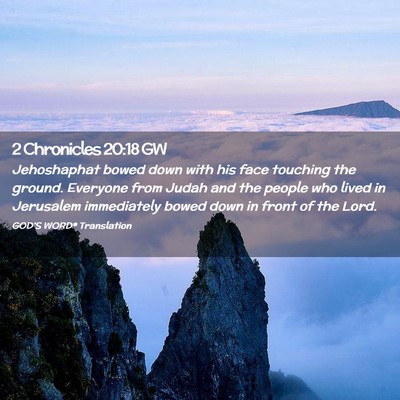 Picture 02 - 2 Chronicles 20:18 GW - Jehoshaphat bowed down with his face touching the - Bible Verse Picture