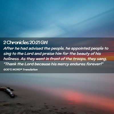Picture 02 - 2 Chronicles 20:21 GW - After he had advised the people, he appointed - Bible Verse Picture
