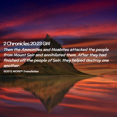 Picture 02 - 2 Chronicles 20:23 GW - Then the Ammonites and Moabites attacked the - Bible Verse Picture