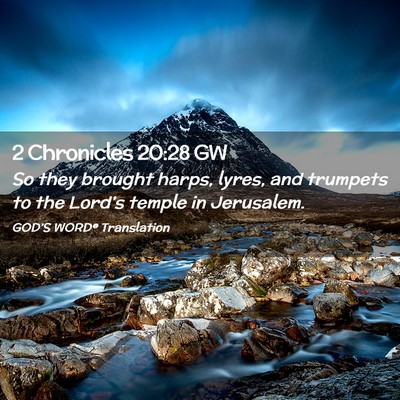 Picture 02 - 2 Chronicles 20:28 GW - So they brought harps, lyres, and trumpets to the - Bible Verse Picture