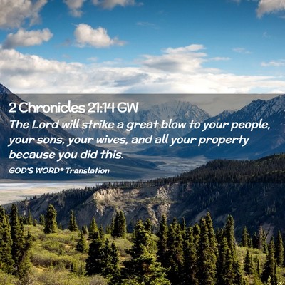 Picture 02 - 2 Chronicles 21:14 GW - The Lord will strike a great blow to your people, - Bible Verse Picture