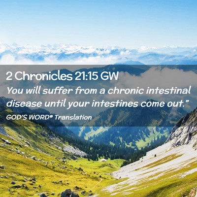 Picture 02 - 2 Chronicles 21:15 GW - You will suffer from a chronic intestinal disease - Bible Verse Picture