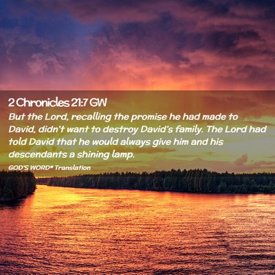 Picture 02 - 2 Chronicles 21:7 GW - But the Lord, recalling the promise he had made - Bible Verse Picture