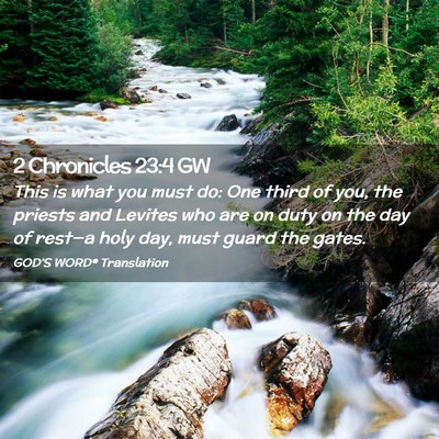 Picture 02 - 2 Chronicles 23:4 GW - This is what you must do: One third of you, the - Bible Verse Picture