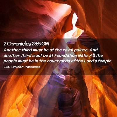 Picture 02 - 2 Chronicles 23:5 GW - Another third must be at the royal palace. And - Bible Verse Picture