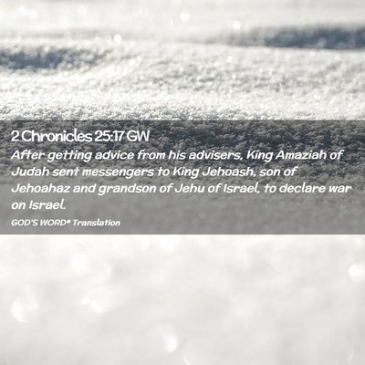 Picture 02 - 2 Chronicles 25:17 GW - After getting advice from his advisers, King - Bible Verse Picture