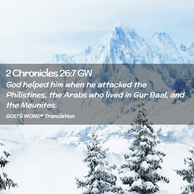 Picture 02 - 2 Chronicles 26:7 GW - God helped him when he attacked the Philistines, - Bible Verse Picture
