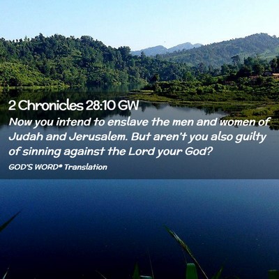 Picture 02 - 2 Chronicles 28:10 GW - Now you intend to enslave the men and women of - Bible Verse Picture