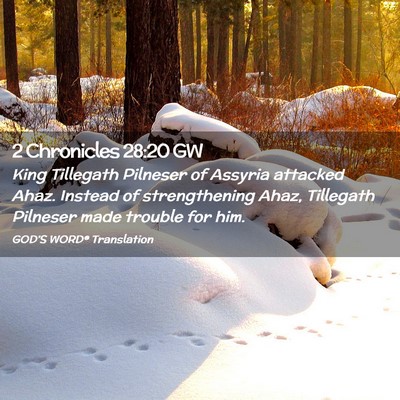 Picture 02 - 2 Chronicles 28:20 GW - King Tillegath Pilneser of Assyria attacked Ahaz. - Bible Verse Picture