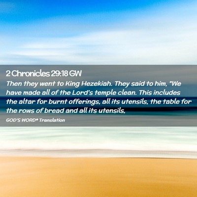 Picture 02 - 2 Chronicles 29:18 GW - Then they went to King Hezekiah. They said to - Bible Verse Picture