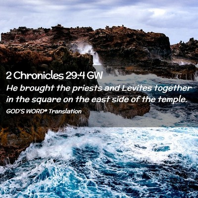 Picture 02 - 2 Chronicles 29:4 GW - He brought the priests and Levites together in - Bible Verse Picture