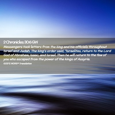 Picture 02 - 2 Chronicles 30:6 GW - Messengers took letters from the king and his - Bible Verse Picture
