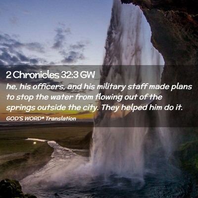 Picture 02 - 2 Chronicles 32:3 GW - he, his officers, and his military staff made - Bible Verse Picture