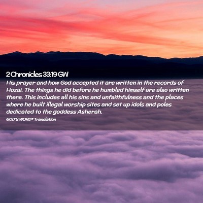 Picture 02 - 2 Chronicles 33:19 GW - His prayer and how God accepted it are written in - Bible Verse Picture