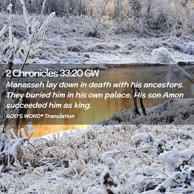 Picture 02 - 2 Chronicles 33:20 GW - Manasseh lay down in death with his ancestors. - Bible Verse Picture