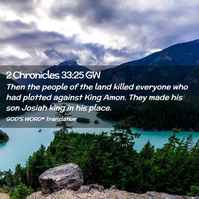 Picture 02 - 2 Chronicles 33:25 GW - Then the people of the land killed everyone who - Bible Verse Picture