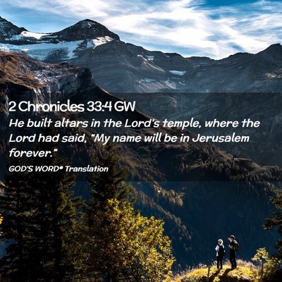 Picture 02 - 2 Chronicles 33:4 GW - He built altars in the Lord’s temple, where the - Bible Verse Picture