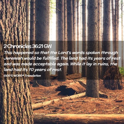 Picture 02 - 2 Chronicles 36:21 GW - This happened so that the Lord’s words spoken - Bible Verse Picture