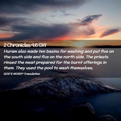 Picture 02 - 2 Chronicles 4:6 GW - Huram also made ten basins for washing and put - Bible Verse Picture
