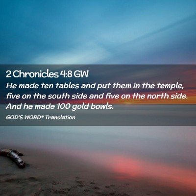 Picture 02 - 2 Chronicles 4:8 GW - He made ten tables and put them in the temple, - Bible Verse Picture