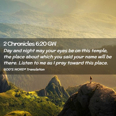 Picture 02 - 2 Chronicles 6:20 GW - Day and night may your eyes be on this temple, - Bible Verse Picture