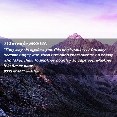Picture 02 - 2 Chronicles 6:36 GW - “They may sin against you. (No one is sinless.) - Bible Verse Picture