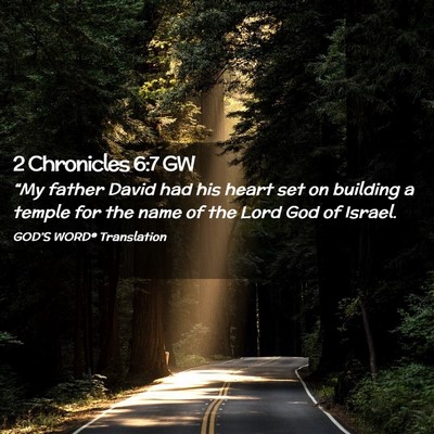 Picture 02 - 2 Chronicles 6:7 GW - “My father David had his heart set on building - Bible Verse Picture