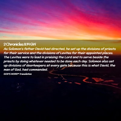 Picture 02 - 2 Chronicles 8:14 GW - As Solomon’s father David had directed, he set - Bible Verse Picture