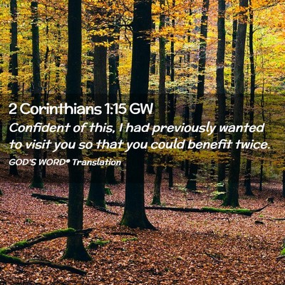 Picture 02 - 2 Corinthians 1:15 GW - Confident of this, I had previously wanted to - Bible Verse Picture