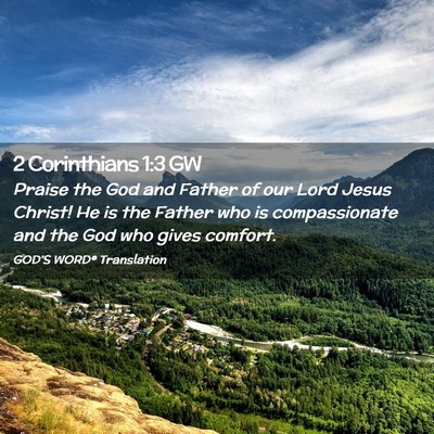 Picture 02 - 2 Corinthians 1:3 GW - Praise the God and Father of our Lord Jesus - Bible Verse Picture