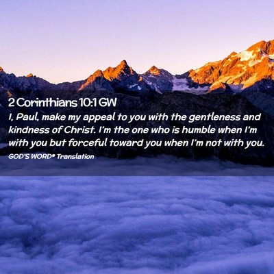 Picture 02 - 2 Corinthians 10:1 GW - I, Paul, make my appeal to you with the - Bible Verse Picture