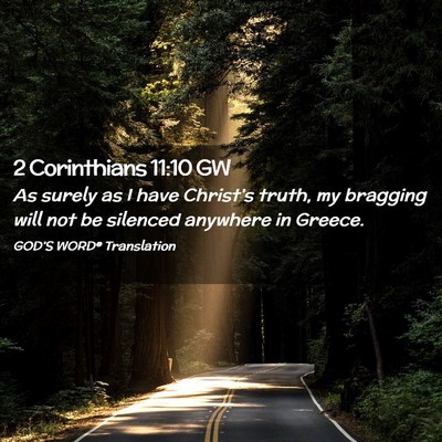 Picture 02 - 2 Corinthians 11:10 GW - As surely as I have Christ’s truth, my bragging - Bible Verse Picture
