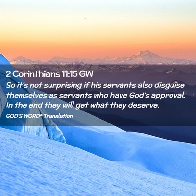 Picture 02 - 2 Corinthians 11:15 GW - So it’s not surprising if his servants also - Bible Verse Picture