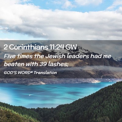 Picture 02 - 2 Corinthians 11:24 GW - Five times the Jewish leaders had me beaten with - Bible Verse Picture