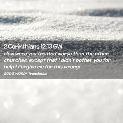 Picture 02 - 2 Corinthians 12:13 GW - How were you treated worse than the other - Bible Verse Picture