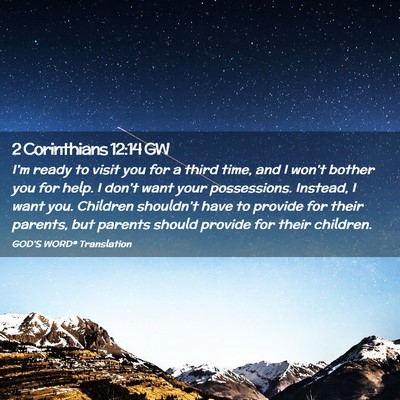 Picture 02 - 2 Corinthians 12:14 GW - I’m ready to visit you for a third time, and I - Bible Verse Picture