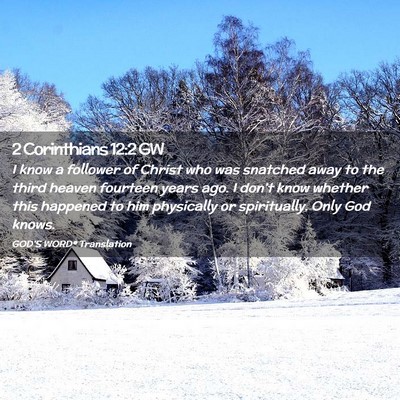 Picture 02 - 2 Corinthians 12:2 GW - I know a follower of Christ who was snatched away - Bible Verse Picture