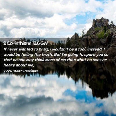 Picture 02 - 2 Corinthians 12:6 GW - If I ever wanted to brag, I wouldn’t be a fool. - Bible Verse Picture