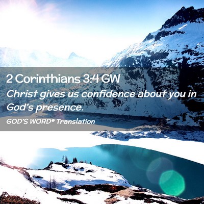 Picture 02 - 2 Corinthians 3:4 GW - Christ gives us confidence about you in God’s - Bible Verse Picture