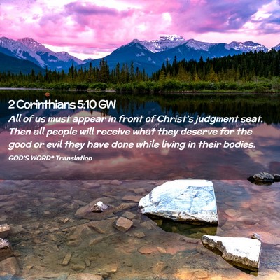 Picture 02 - 2 Corinthians 5:10 GW - All of us must appear in front of Christ’s - Bible Verse Picture