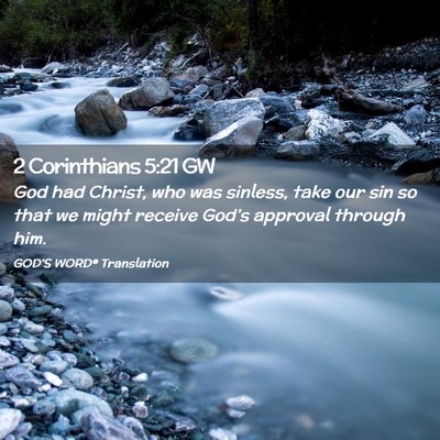Picture 02 - 2 Corinthians 5:21 GW - God had Christ, who was sinless, take our sin so - Bible Verse Picture