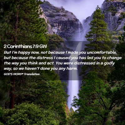 Picture 02 - 2 Corinthians 7:9 GW - But I’m happy now, not because I made you - Bible Verse Picture