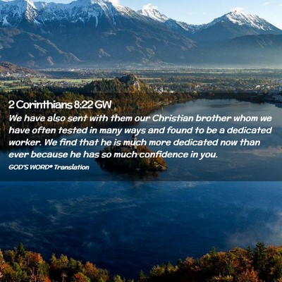 Picture 02 - 2 Corinthians 8:22 GW - We have also sent with them our Christian brother - Bible Verse Picture