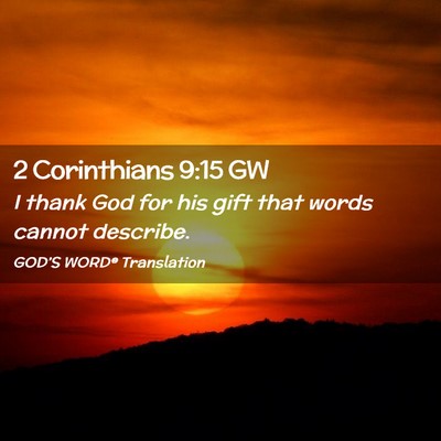 Picture 02 - 2 Corinthians 9:15 GW - I thank God for his gift that words cannot - Bible Verse Picture