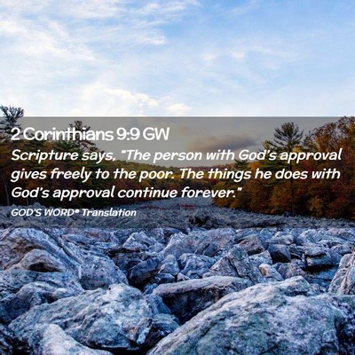 Picture 02 - 2 Corinthians 9:9 GW - Scripture says, “The person with God’s - Bible Verse Picture