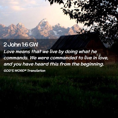 Picture 02 - 2 John 1:6 GW - Love means that we live by doing what he - Bible Verse Picture