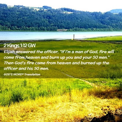 Picture 02 - 2 Kings 1:12 GW - Elijah answered the officer, “If I’m a man of - Bible Verse Picture