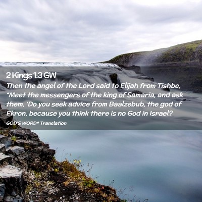 Picture 02 - 2 Kings 1:3 GW - Then the angel of the Lord said to Elijah from - Bible Verse Picture